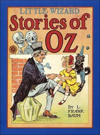 35: Little Wizard Stories of Oz by L. Frank Baum-1914 Little Wizard Stories of Oz